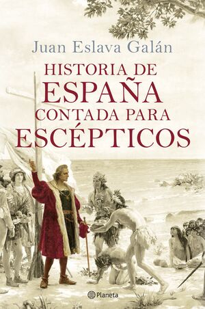 HISTORIA DE ESPAÑA CONTADA PARA ESCÉPTICOS