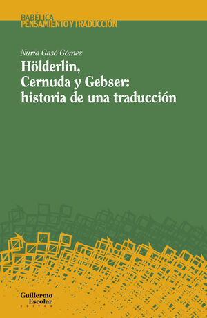 HÖLDERLIN, CERNUDA Y GEBSER: HISTORIA DE UNA TRADUCCIÓN