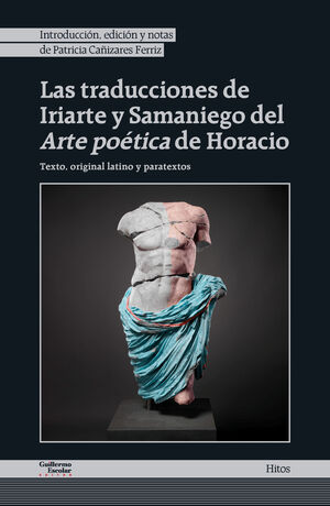 LAS TRADUCCIONES DE IRIARTE Y SAMANIEGO DEL ARTE POÉTICO DE HORACIO