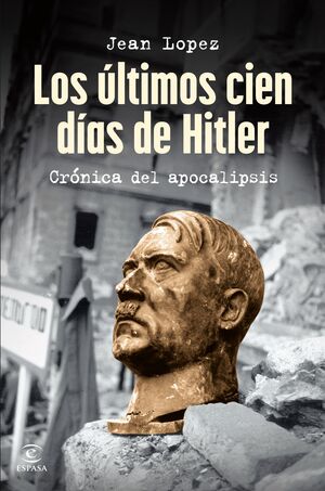 ULTIMOS CIEN DIAS DE HITLER, LOS