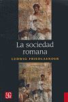 LA SOCIEDAD ROMANA - HISTORIA DE LAS COSTUMBRES EN